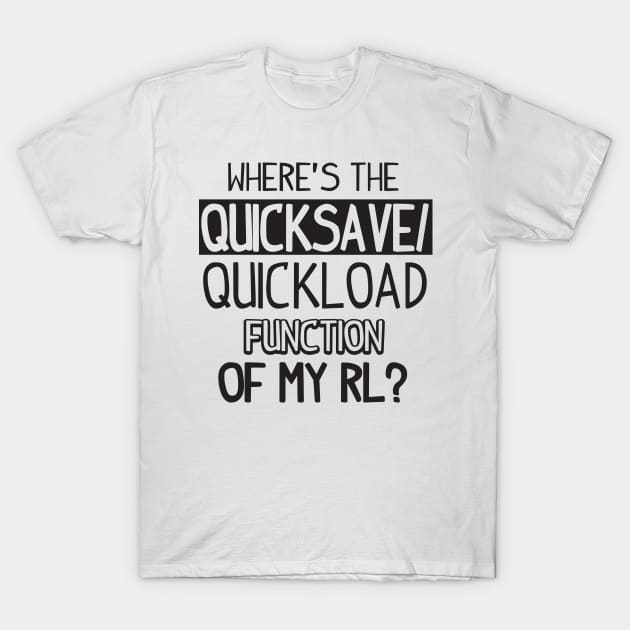 Quicksave of my real life (black( T-Shirt by nektarinchen